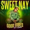 Good Vibes (It's a Party) - Sweet Nay lyrics