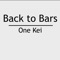 Back to Bars - One Kei lyrics