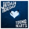 Young Hearts - Judah Holiday lyrics