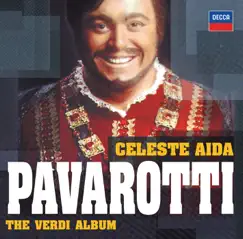 Celeste Aida - The Verdi Album by Luciano Pavarotti album reviews, ratings, credits