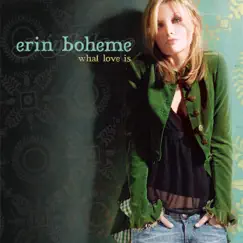 What Love Is by Erin Boheme album reviews, ratings, credits