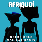 Ndeko Solo (Voilaaa Remix) - Afriquoi