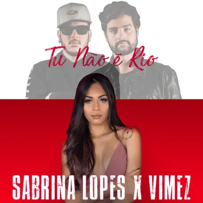 Tu Não É Rio (feat. Vimez) - Single - Sabrina Lopes