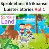 Sprokieland Afrikaanse Luister Stories, Vol. 1 - Rodeen Visser-Ludick