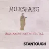 Milkshake (Bardcore Instrumental) - Single album lyrics, reviews, download