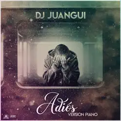 Adiós (Versión Piano) [Versión Piano] - Single - Dj Juangui