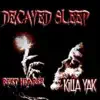 Decayed Sleep (feat. Rekt Hearse) - Single album lyrics, reviews, download