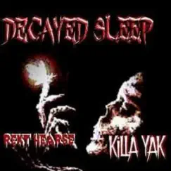 Decayed Sleep (feat. Rekt Hearse) - Single by KiLLA YAK album reviews, ratings, credits