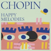 Chopin: Happy Melodies artwork