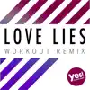 Stream & download Love Lies (Workout Remix) - Single