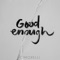 Good Enough (Acoustic) - Cimorelli lyrics