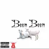 Been Been (feat. Young E Class) - Single album lyrics, reviews, download