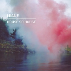 Miane - House so House
