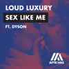 Sex Like Me (feat. DYSON) - Single album lyrics, reviews, download