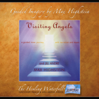 Max Highstein - Visiting Angels: A Guided Meditation (Original Recording) artwork