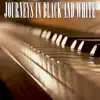 Journeys In Black and White - EP album lyrics, reviews, download