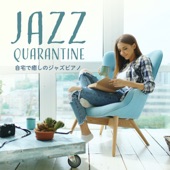 Jazz Quarantine 〜自宅で癒しのジャズピアノ〜 artwork