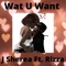 Wat U Want (feat. Rizza & Vidal Garcia) artwork
