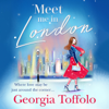 Meet Me in London - Georgia Toffolo