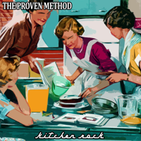 The Proven Method - Kitchen Rock artwork