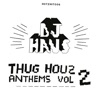 Thug Houz Anthems, Vol. 2: Addicted 2 Houz - EP