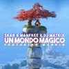 Un Mondo Magico by Skar & Manfree, DJ Matrix, Marvin iTunes Track 1