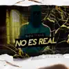 Stream & download No Es Real (feat. Khan DobleL) - Single