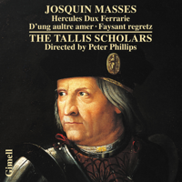 The Tallis Scholars & Peter Phillips - Josquin Masses: Missa Hercules Dux Ferrarie, Missa D'ung aultre amer & Missa Faysant regretz artwork