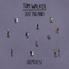 Just You and I by Tom Walker iTunes Track 5