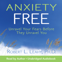 Robert L. Leahy - Anxiety Free artwork