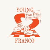 Young Franco - Two Feet (feat. Pell & Dana Williams)