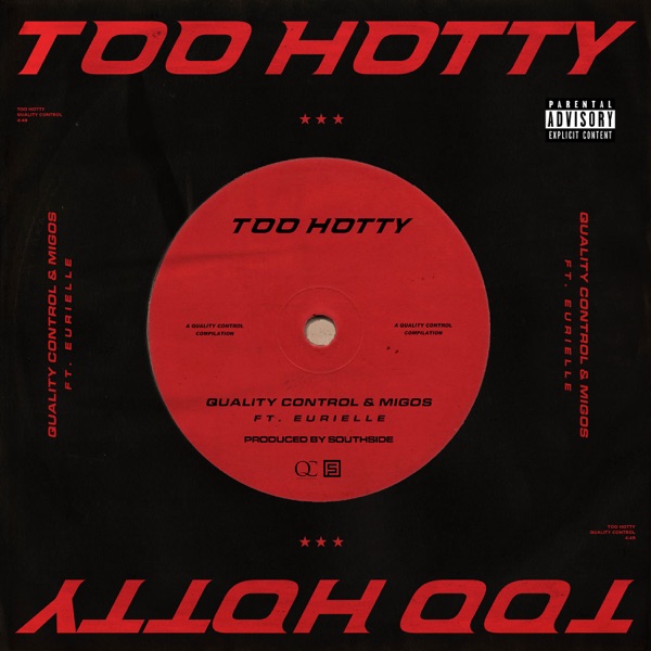 Too Hotty (feat. Eurielle) - Single - Quality Control & Migos