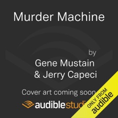 Murder Machine: A True Story of Murder, Madness, and the Mafia (Unabridged)