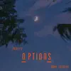 Options (feat. Abby Jasmine) - Single album lyrics, reviews, download