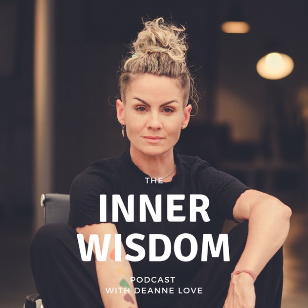 Inner Wisdom with Deanne Love by Deanne Love on Apple Podcasts