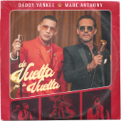 De Vuelta Pa' La Vuelta - Daddy Yankee & Marc Anthony-Daddy Yankee & Marc Anthony De Vuelta Pa' La Vuelta - Daddy Yankee & Marc Anthony-Daddy Yankee & Marc Anthony