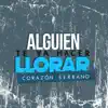 Alguien Te Va Hacer Llorar - Single album lyrics, reviews, download