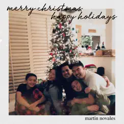 Merry Christmas, Happy Holidays - Single by Martin Novales album reviews, ratings, credits