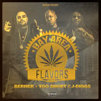 Bay Area Flavors - Single by Berner, Too $hort & J-Diggs album reviews, ratings, credits