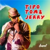 Tipo Tom e Jerry - Single