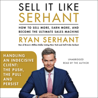 Ryan Serhant - Handling an Indecisive Client: The Push, The Pull, and Persist artwork