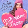 Costumbre No Es Amor - Single