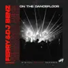 On the Dancefloor - Single album lyrics, reviews, download