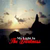 My Light in the Darkness - Single album lyrics, reviews, download
