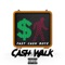 Cash Walk - Fast Cash Boyz lyrics
