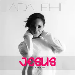 Jesus (You Are Able) - Single by Ada Ehi album reviews, ratings, credits