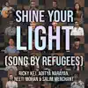 Shine Your Light (Song By Refugees) [feat. Neeti Mohan & Aditya Narayan] - Single album lyrics, reviews, download