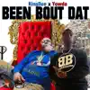 Been Bout Dat (feat. Yowda) - Single album lyrics, reviews, download