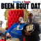 Been Bout Dat (feat. Yowda) - King Dee lyrics