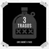 3 Tragos - Single album lyrics, reviews, download